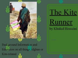 The Kite Runner by Khaled Hosseini Background Information