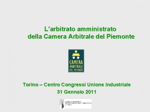 Larbitrato amministrato della Camera Arbitrale del Piemonte Torino