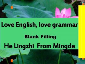 Love English love grammar Blank Filling He Lingzhi