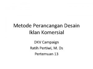 Metode Perancangan Desain Iklan Komersial DKV Campaign Ratih