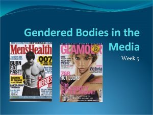 Gendered Bodies in the Media Week 5 Class
