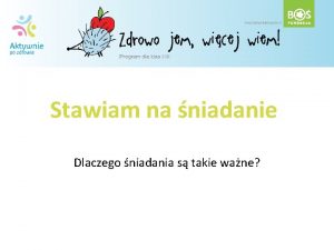 Stawiam na niadanie Dlaczego niadania s takie wane