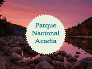El Parque Nacional Acadia en ingls Acadia National