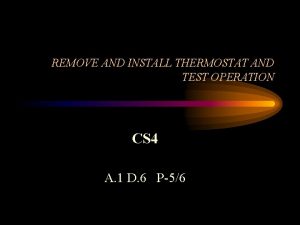 REMOVE AND INSTALL THERMOSTAT AND TEST OPERATION CS