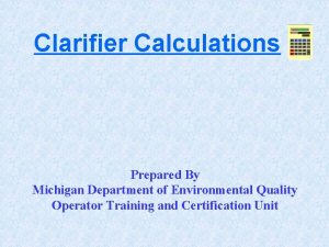 Clarifier Calculations Prepared By Michigan Department of Environmental