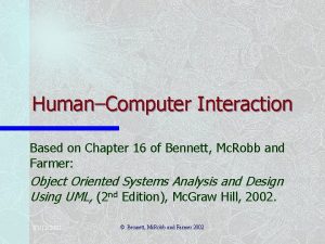 HumanComputer Interaction Based on Chapter 16 of Bennett
