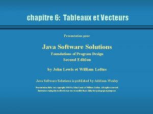 chapitre 6 Tableaux et Vecteurs Prsentation pour Java