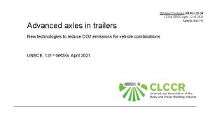 Advanced axles in trailers Informal Document GRSG121 34