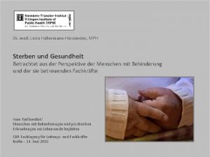 Dr med Lotte HabermannHorstmeier MPH Sterben und Gesundheit