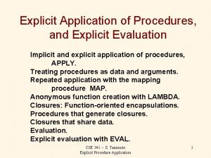 Explicit Application of Procedures and Explicit Evaluation Implicit