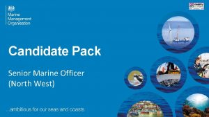 Candidate Pack Senior Marine Officer North West Our