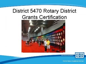 District 5470 Rotary District Grants Certification District Rotary