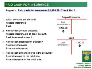 PAID CASH FOR INSURANCE August 4 Paid cash