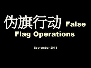 False Flag Operations September 2013 Sun Tzu The