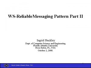 WSReliable Messaging Pattern Part II Ingrid Buckley Dept