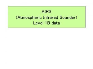 AIRS Atmospheric Infrared Sounder Level 1 B data