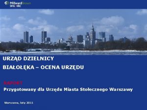 URZD DZIELNICY BIAOKA OCENA URZDU RAPORT Przygotowany dla