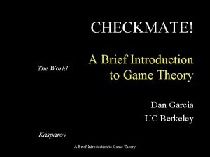 CHECKMATE The World A Brief Introduction to Game