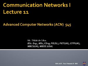 Communication Networks I Lecture 11 Advanced Computer Networks
