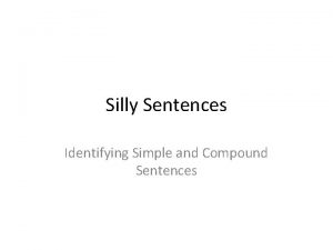 Silly Sentences Identifying Simple and Compound Sentences Silly