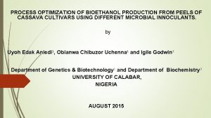 PROCESS OPTIMIZATION OF BIOETHANOL PRODUCTION FROM PEELS OF