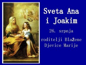 Sveta Ana i Joakim 26 srpnja roditelji Blaene