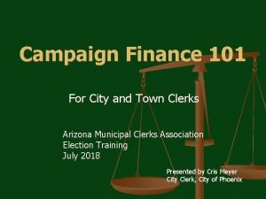 Campaign Finance 101 For City and Town Clerks
