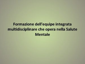 Formazione dellequipe integrata multidisciplinare che opera nella Salute