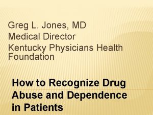 Greg L Jones MD Medical Director Kentucky Physicians