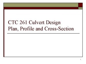 CTC 261 Culvert Design Plan Profile and CrossSection