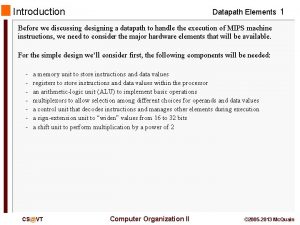 Introduction Datapath Elements 1 Before we discussing designing
