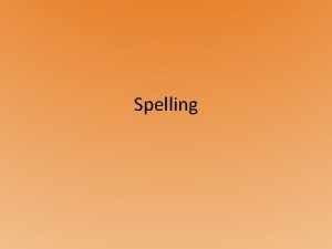 Spelling Prefixes A prefix is an addition to