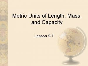 Metric Units of Length Mass and Capacity Lesson