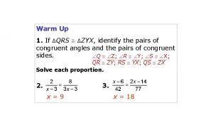 Warm Up 1 If QRS ZYX identify the