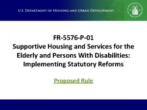 FR5576 P01 Supportive Housing and Services for the