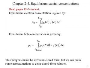 Chapter 2 4 Equilibrium carrier concentrations Read pages