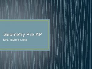 Geometry PreAP Mrs Taylors Class Teacher Info Mrs
