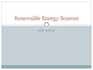 Renewable Energy Sources MRS REESE Renewable Energy energy