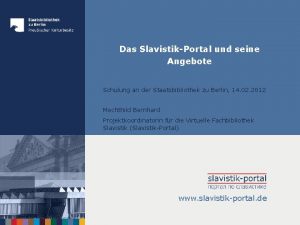 Das SlavistikPortal und seine Angebote Schulung an der