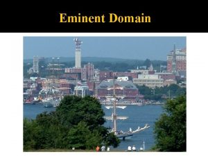 Eminent Domain Governmental Property Eminent Domain Kelo V