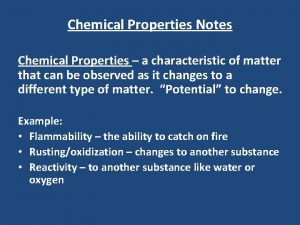 Chemical Properties Notes Chemical Properties a characteristic of