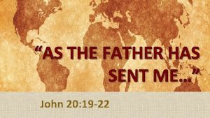 AS THE FATHER HAS SENT ME John 20