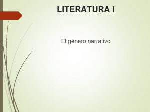 LITERATURA I El gnero narrativo Gneros literarios pico