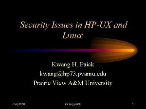 Security Issues in HPUX and Linux Kwang H