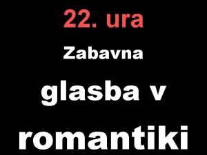 22 ura Zabavna glasba v romantiki Romantika U