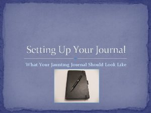 Setting Up Your Journal What Your Jaunting Journal