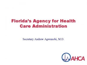 Floridas Agency for Health Care Administration Secretary Andrew