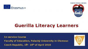 Guerilla Literacy Learners Inservice Course Faculty of Education