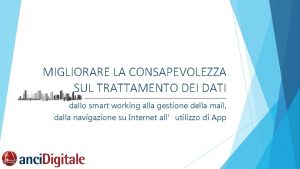 MIGLIORARE LA CONSAPEVOLEZZA SUL TRATTAMENTO DEI DATI dallo