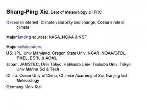 ShangPing Xie Dept of Meteorology IPRC Research interest